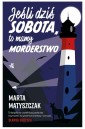 Wakacje z mordercą T.1 Jeśli dziś sobota, to...