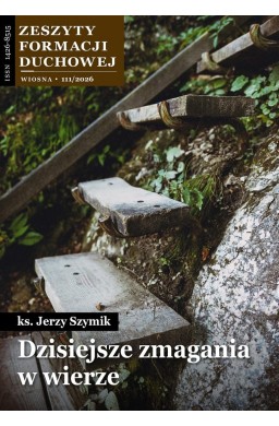 Zeszyty Formacji Duchowej nr 111 Dzisiejsze...