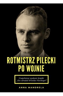 Rotmistrz Pilecki po wojnie