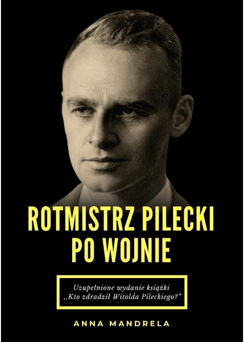 Rotmistrz Pilecki po wojnie