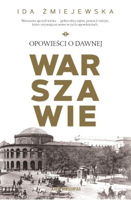 Opowieści o dawnej Warszawie