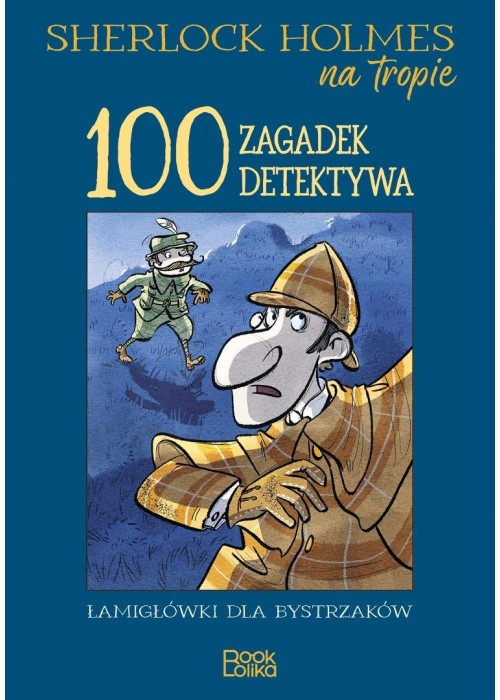 Sherlock Holmes na tropie. 100 zagadek detektywa