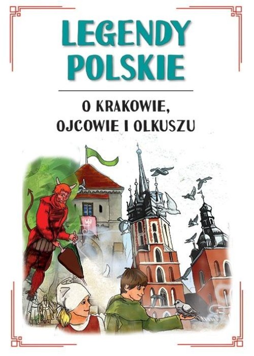 Legendy polskie o Krakowie, Ojcowie i Olkuszu