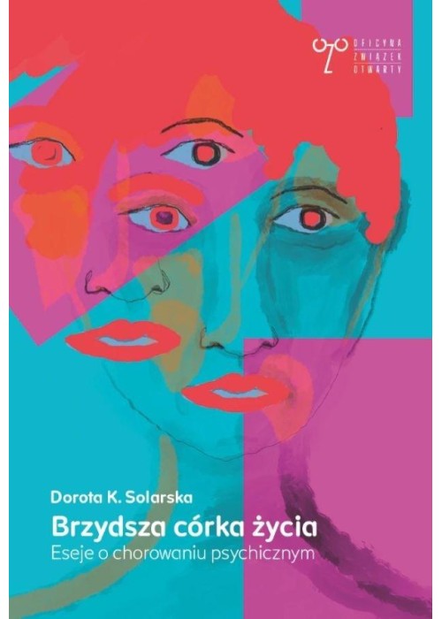Brzydsza córka życia. Eseje o chorowaniu...