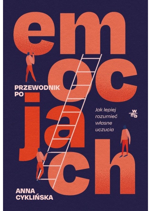 Przewodnik po emocjach. Jak lepiej rozumieć...