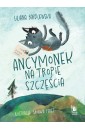 Ancymonek na tropie szczęścia