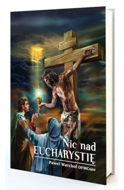 Nic nad Eucharystię