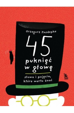 45 puknięć w głowę. Słowa i pojęcia które warto...