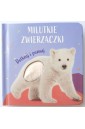 Milutkie zwierzaczki. Dotknij i poznaj Miś polarny
