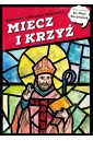 Miecz i krzyż. Opowieść o Świętym Wojciechu