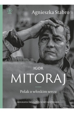 Igor Mitoraj. Polak o włoskim sercu