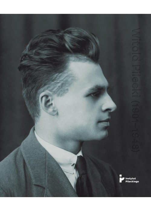 Witold Pilecki (1901-1948)