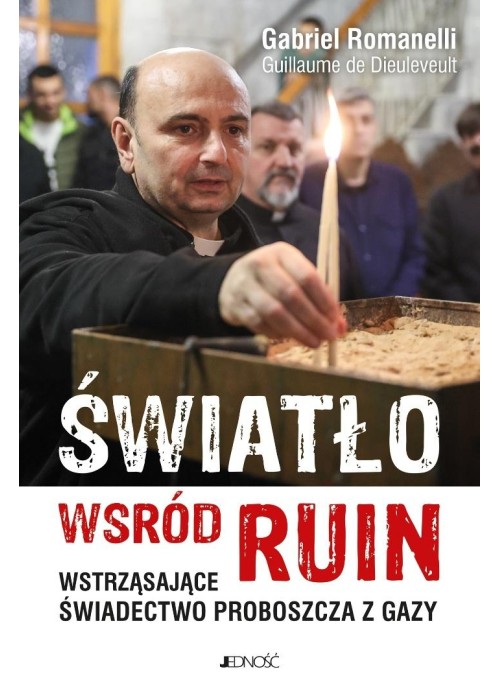 Światło wśród ruin. Wstrząsające świadectwo...