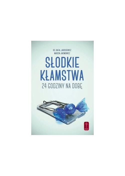 Słodkie kłamstwa. 24 godziny na dobę