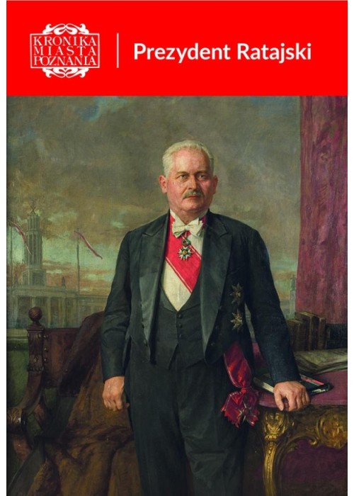 Kronika Miasta Poznania 1/2026 Prezydent Ratajski