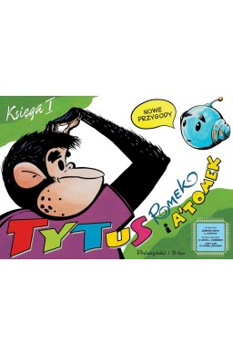 Tytus, Romek i ATomek. Nowe przygody. Księga I