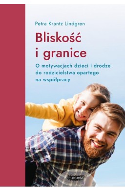 Bliskość i granice. O motywacjach dzieci i...