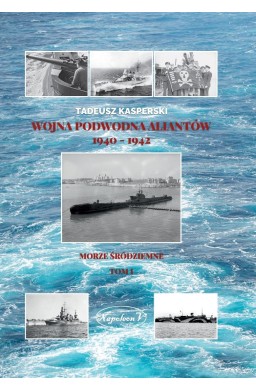 Wojna podwodna Aliantów 1940-1942 T.1