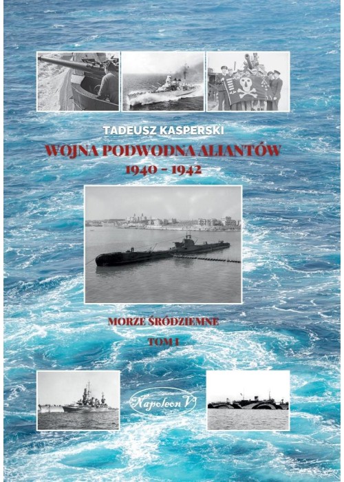 Wojna podwodna Aliantów 1940-1942 T.1
