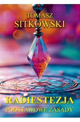 Radiestezja. Podstawowe zasady
