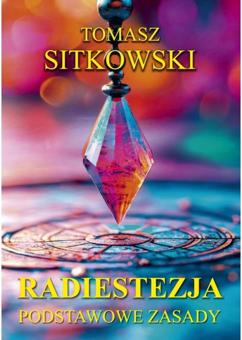 Radiestezja. Podstawowe zasady