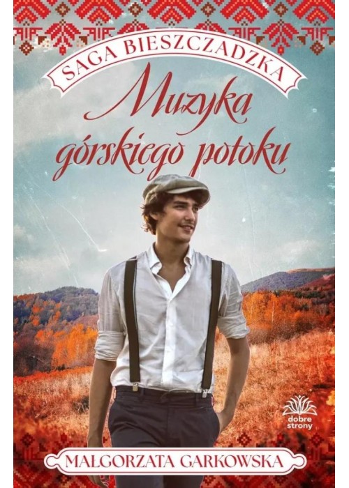 Saga bieszczadzka T.3 Muzyka górskiego potoku