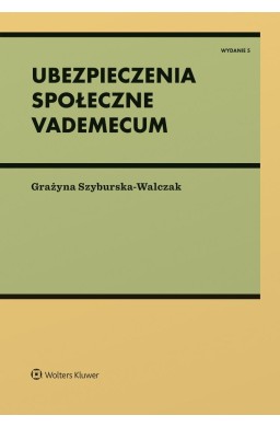 Ubezpieczenia społeczne. Vademecum w.5