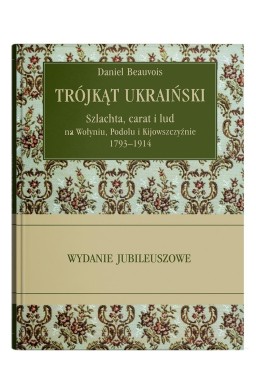 Trójkąt ukraiński. Szlachta, carat i lud na...