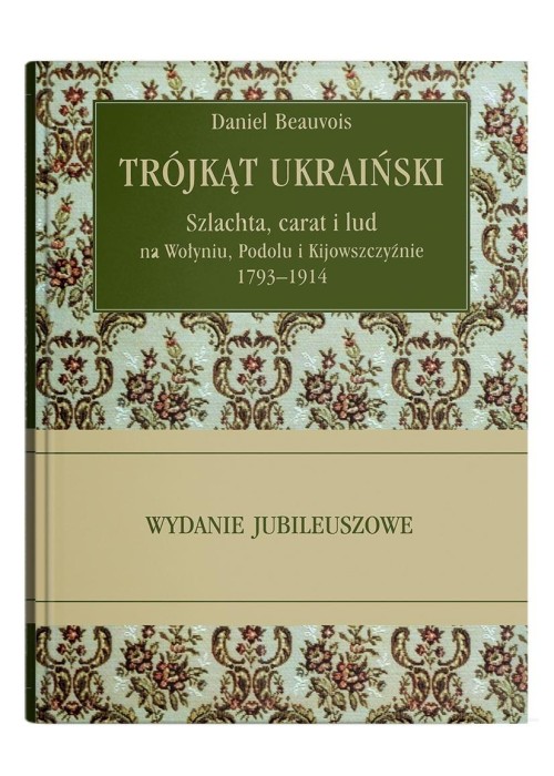 Trójkąt ukraiński. Szlachta, carat i lud na...