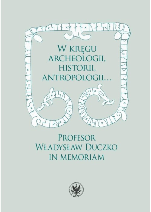 W kręgu archeologii, historii, antropologii
