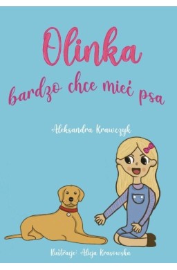 Olinka bardzo chce mieć psa