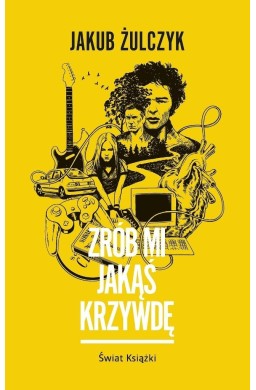 Zrób mi jakąś krzywdę