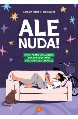Ale nuda!. Praktyczne ćwiczenia dla nastolatków...