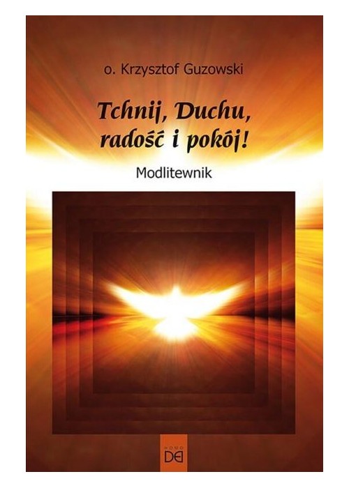 Tchnij, Duchu, radość i pokój! Modlitewnik
