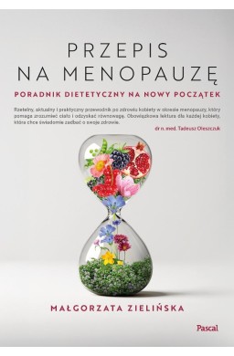 Przepis na menopauzę. Poradnik dietetyczny na...