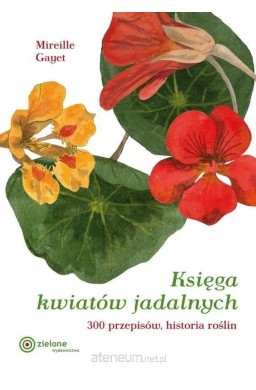 Księga kwiatów jadalnych. 300 przepisów... w.2