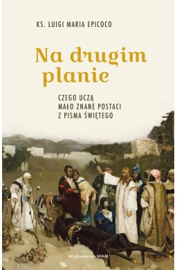 Na drugim planie. Czego uczą mało znane postaci...
