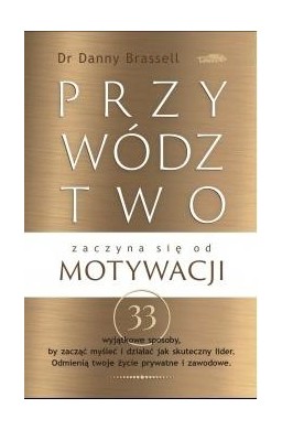 Przywództwo zaczyna się od motywacji
