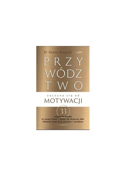 Przywództwo zaczyna się od motywacji