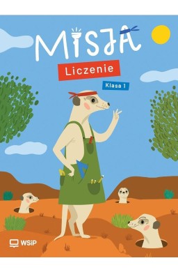 Misja. Liczenie. Edukacja wczesnoszkolna. Klasa 1