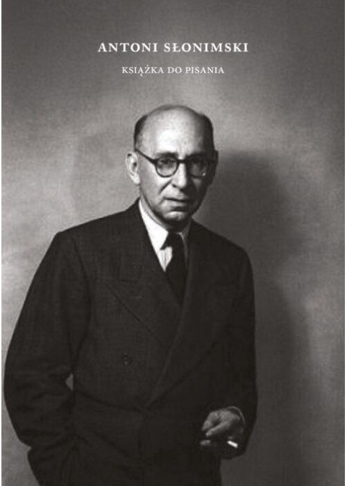 Antoni Słonimski. Książka do pisania