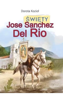 Święty Jose Sanchez Del Rio