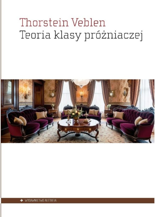 Teoria klasy próżniaczej. Ekonomiczne studium o...