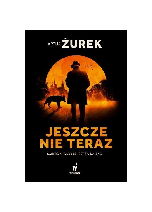 Koło śmierci T.1 Jeszcze nie teraz