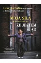 Moją siłą jest właśnie to, że jestem stąd
