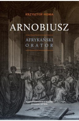 Arnobiusz. Afrykański orator