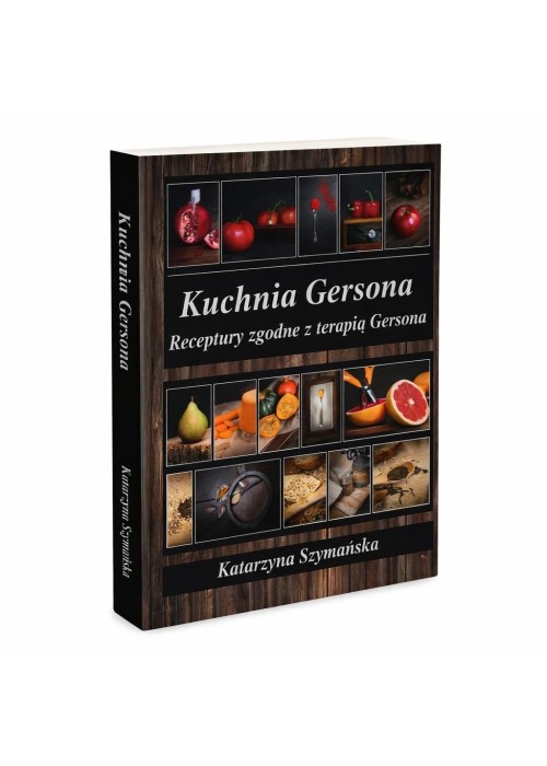 Kuchnia Gersona receptury zgodne z terapią Gersona