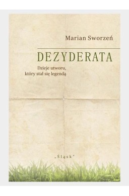 Dezyderata. Dzieje utworu, który stał się legendą