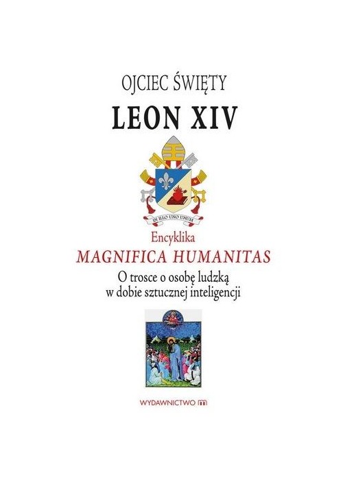 Encyklika Magnifica Humanitas. W trosce o osobę...