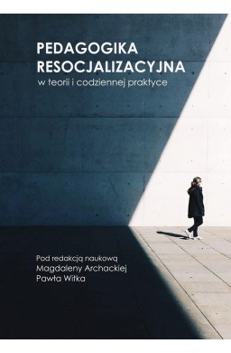 Pedagogika resocjalizacyjna w teorii i...